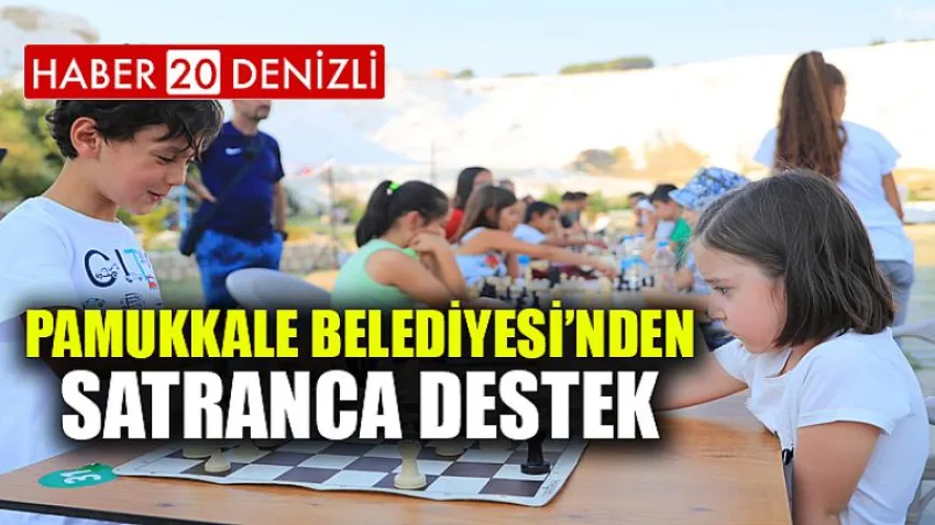 Pamukkale Belediyesi’nden Satranca Destek