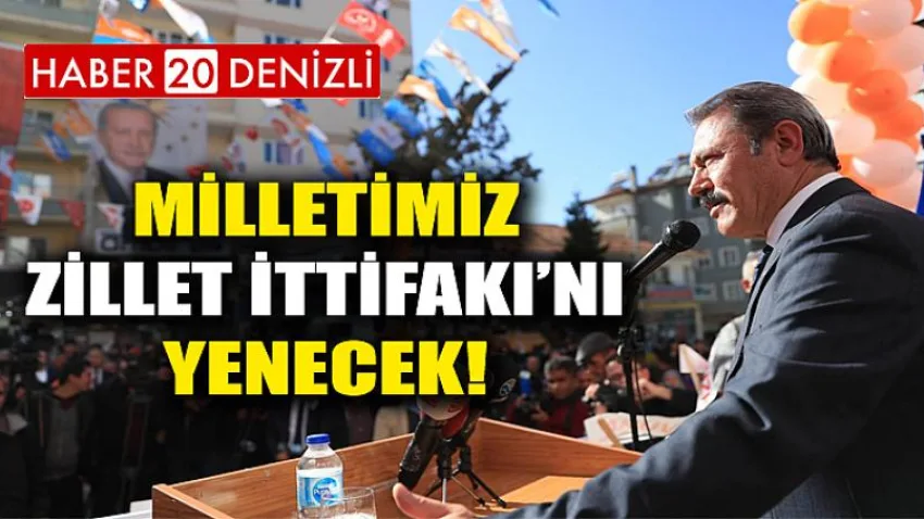 Milletimiz Zillet İttifakı’nı Yenecek!