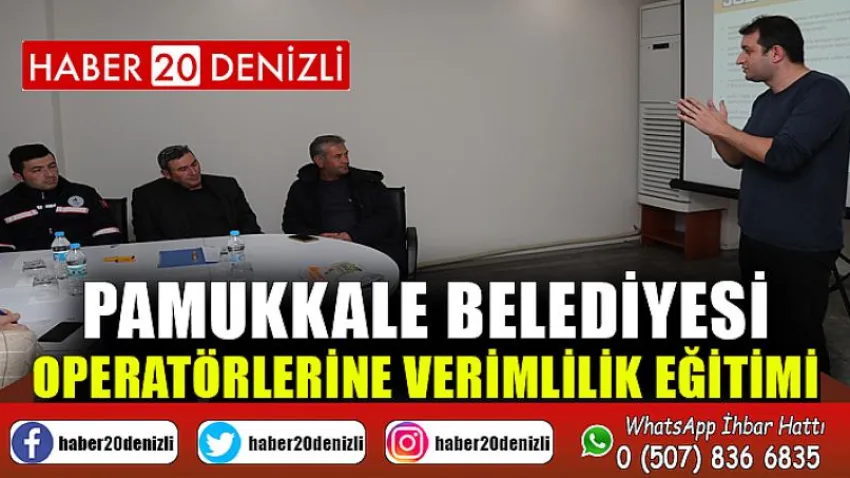 Pamukkale Belediyesi Operatörlerine Verimlilik Eğitimi