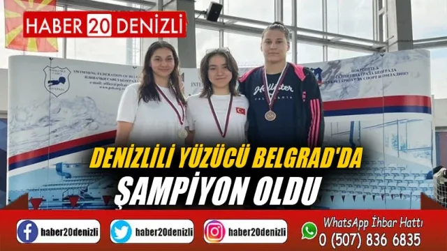 Denizlili yüzücü Belgrad'da Şampiyon Oldu