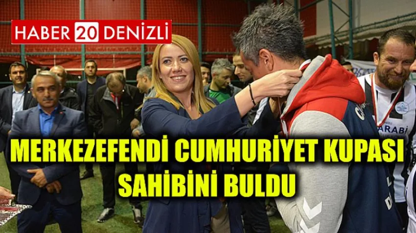 Merkezefendi Cumhuriyet Kupası Sahibini Buldu