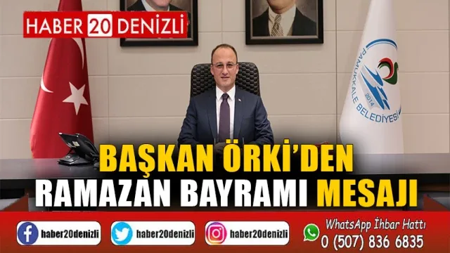 Başkan Örki’den Ramazan Bayramı Mesajı