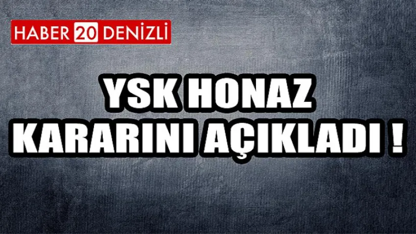 Ysk Honaz Kararını Açıkladı !