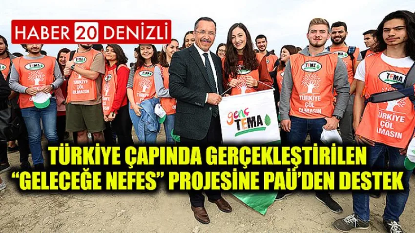 Türkiye Çapında Gerçekleştirilen “Geleceğe Nefes” Projesine PAÜ’den Destek