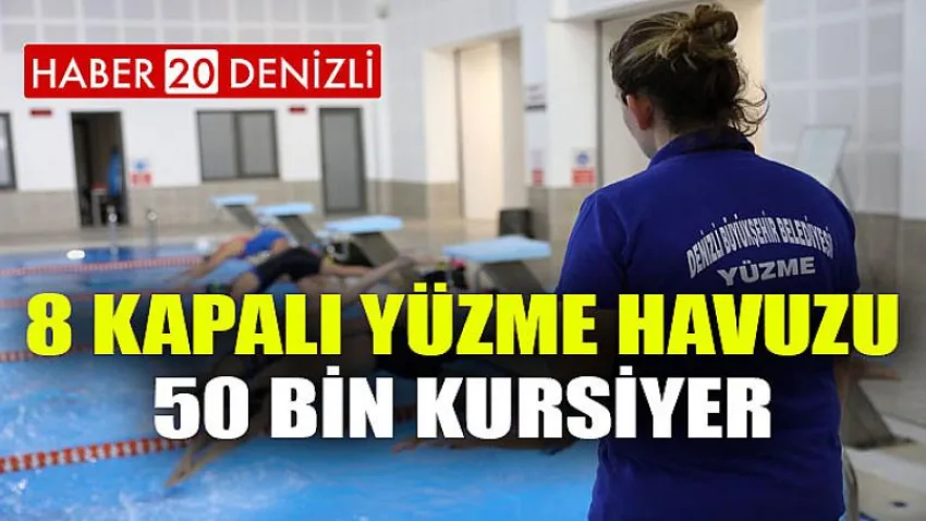 8 kapalı yüzme havuzu, 50 bin kursiyer
