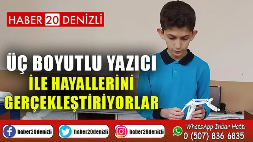 Üç boyutlu yazıcı ile hayallerini gerçekleştiriyorlar
