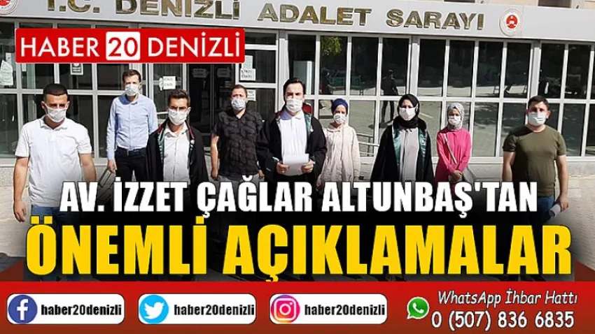 Av. İzzet Çağlar Altunbaş'tan Önemli Açıklamalar