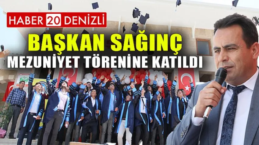 Başkan Sağınç, Mezuniyet Törenine Katıldı