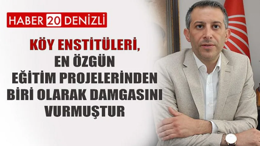 Köy Enstitüleri, En Özgün Eğitim Projelerinden Biri Olarak Damgasını Vurmuştur