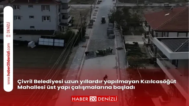Çivril Belediyesi uzun yıllardır yapılmayan Kızılcasöğüt Mahallesi üst yapı çalışmalarına başladı