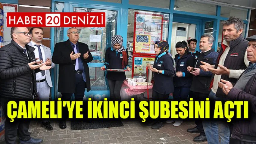 Çameli'ye İkinci Şubesini Açtı