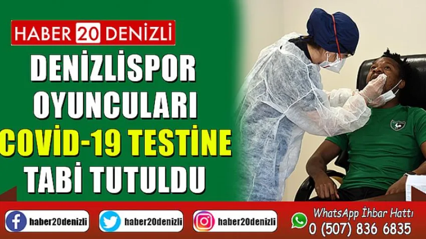 Denizlispor oyuncuları Covid-19 testine tabi tutuldu