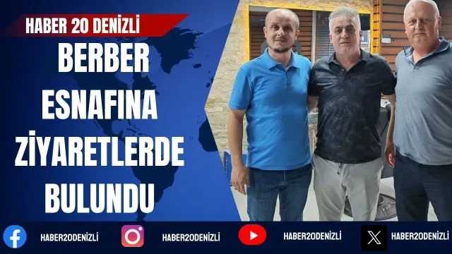 AK Parti Denizli İl Teşkilatı berber esnafına ziyaretlerde bulundu