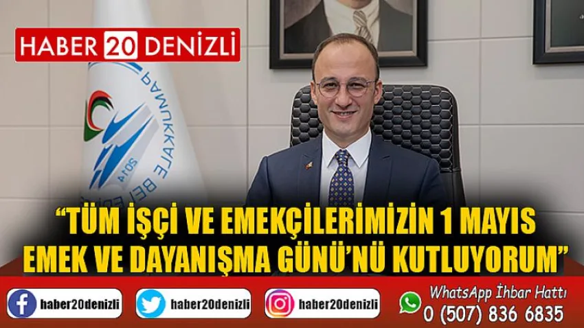 Tüm işçi ve emekçilerimizin 1 Mayıs Emek ve Dayanışma Günü’nü kutluyorum