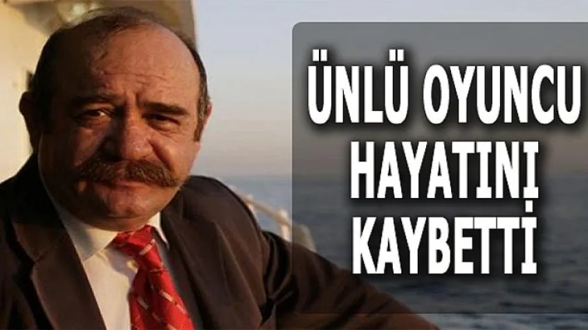Usta Oyuncu Hayatını Kaybetti