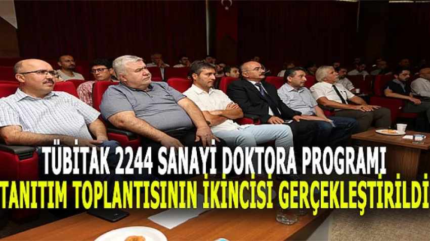 TÜBİTAK 2244 Sanayi Doktora Programı Tanıtım Toplantısının İkincisi Gerçekleştirildi