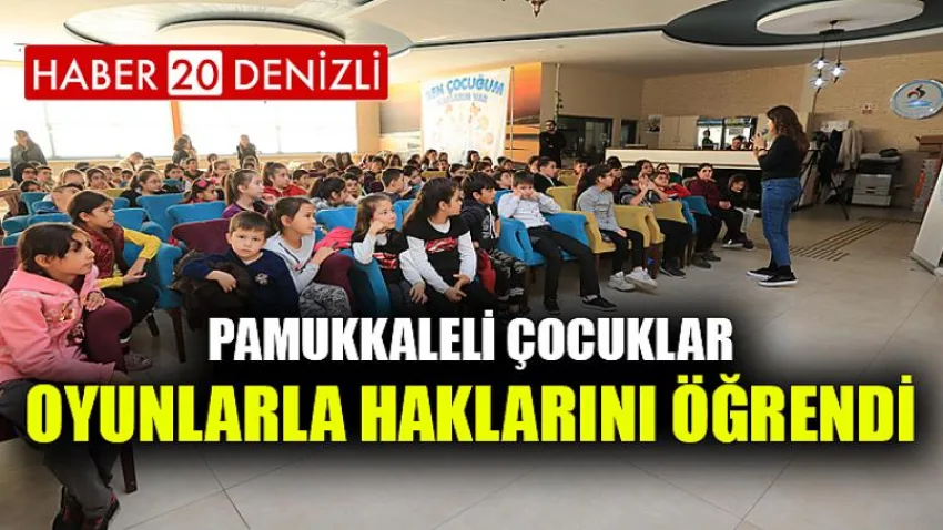 Pamukkaleli Çocuklar, Oyunlarla Haklarını Öğrendi