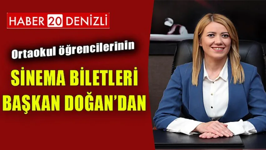 Sinema Biletleri Başkan Doğan’dan