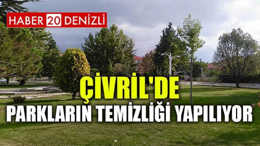 Çivril'de Parkların Temizliği Yapılıyor