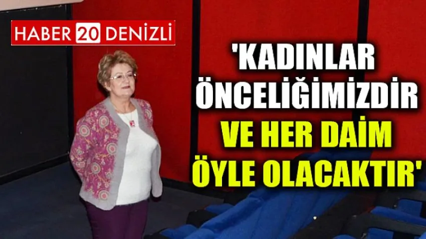 'Kadınlar Önceliğimizdir ve Her Daim Öyle Olacaktır'