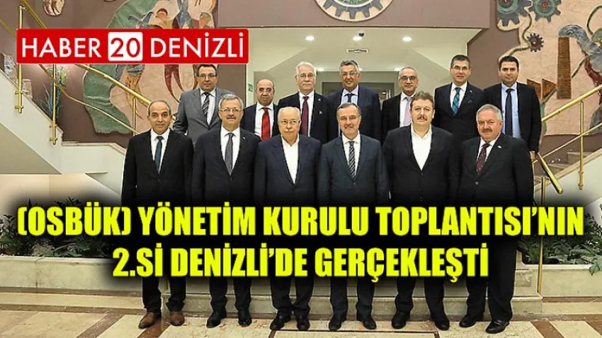 (OSBÜK) Yönetim Kurulu Toplantısı’nın 2.si Denizli’de Gerçekleşti