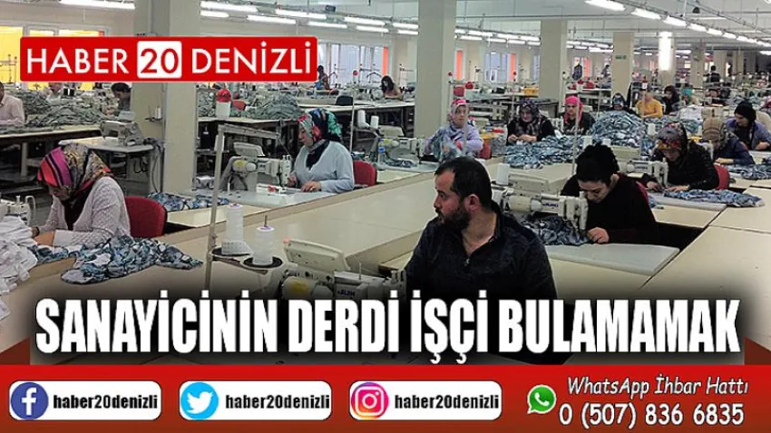 Sanayicinin derdi işçi bulamamak