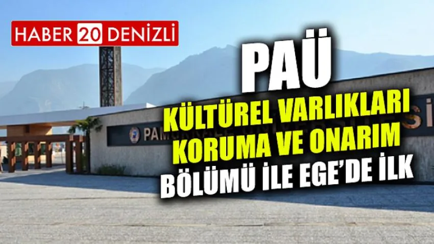PAÜ, Kültürel Varlıkları Koruma ve Onarım Bölümü ile Ege’de İlk