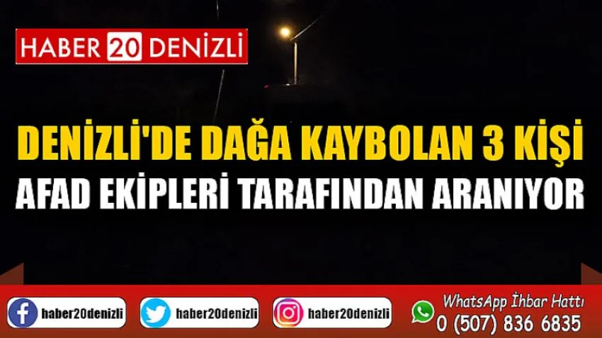 Denizli'de dağa kaybolan 3 kişi AFAD ekipleri tarafından aranıyor