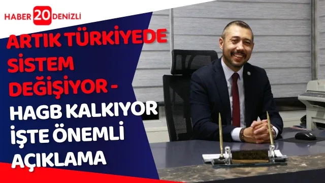 Artık Türkiyede Sistem Değişiyor - Hagb Kalkıyor İşte Önemli Açıklama