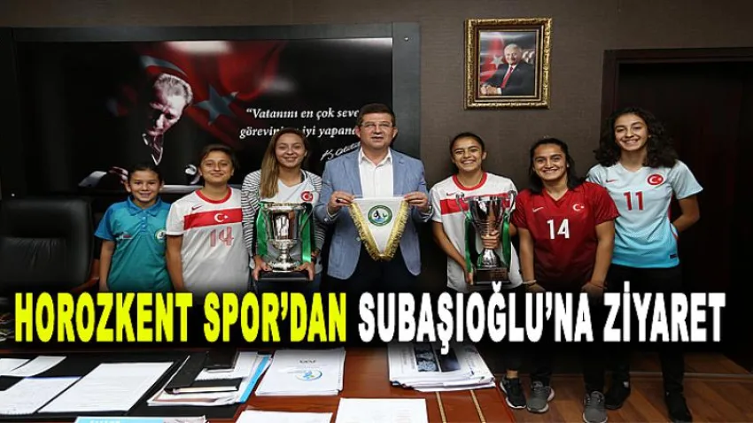 Horozkent Spor’dan Subaşıoğlu’na Ziyaret