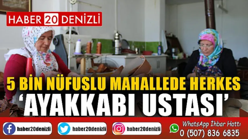 5 bin nüfuslu mahallede herkes ‘ayakkabı ustası’
