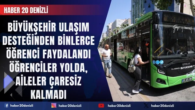 Büyükşehir ulaşım desteğinden binlerce öğrenci faydalandı