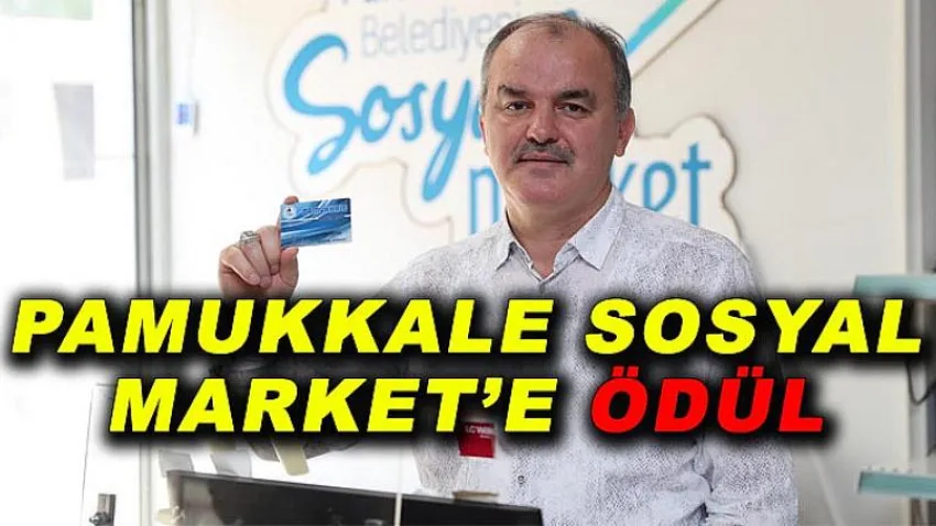 Pamukkale Sosyal Market’e Ödül