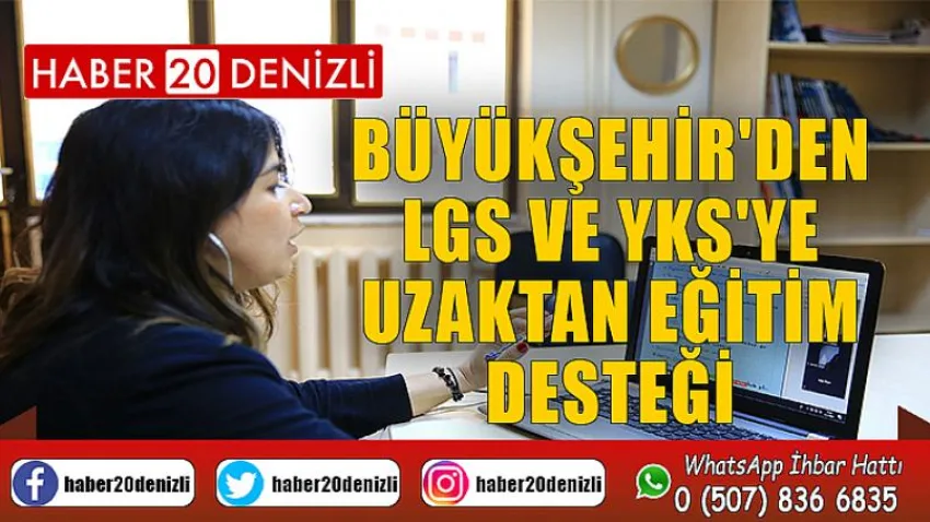 Büyükşehir'den LGS ve YKS'ye uzaktan eğitim desteği
