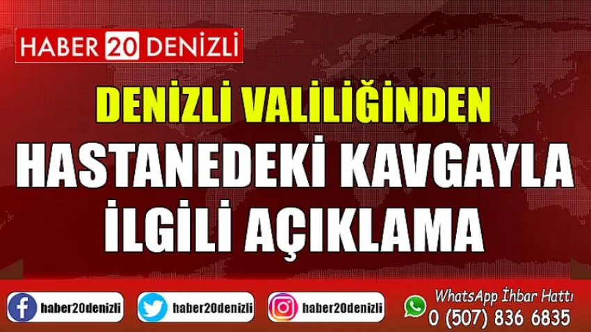 Denizli Valiliğinden hastanedeki kavgayla ilgili açıklama
