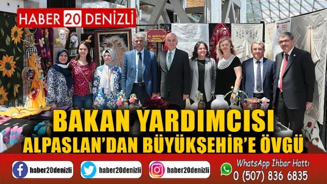 Bakan Yardımcısı Alpaslan’dan Büyükşehir’e övgü