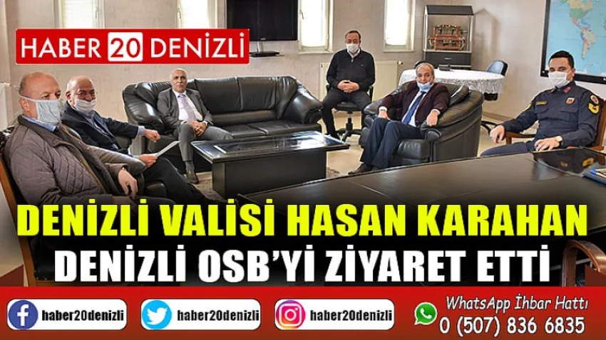 Denizli Valisi Hasan Karahan, Denizli OSB’yi ziyaret etti