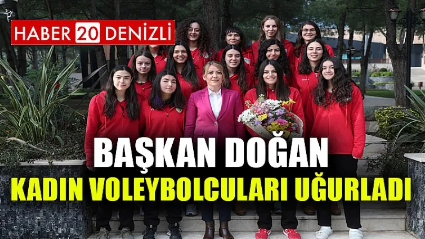 Başkan Doğan Kadın Voleybolcuları Uğurladı