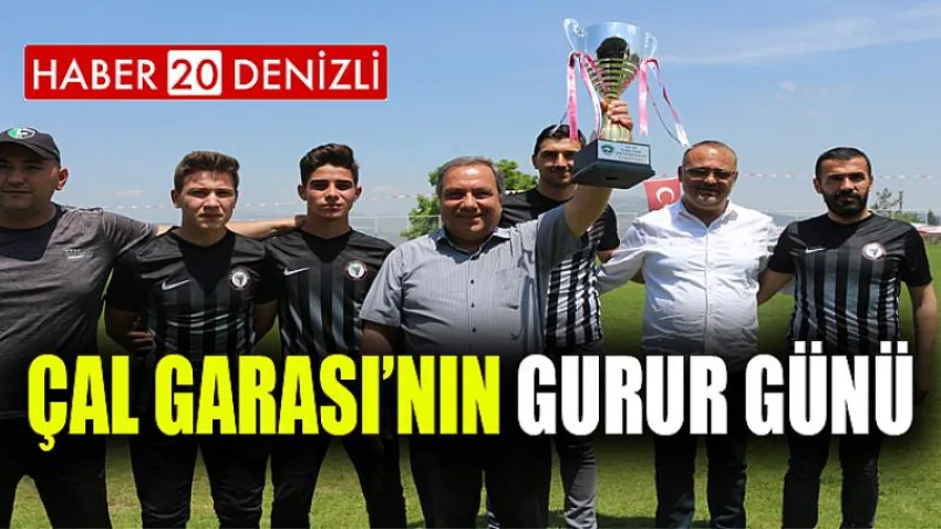 Çal Garası’nın Gurur Günü