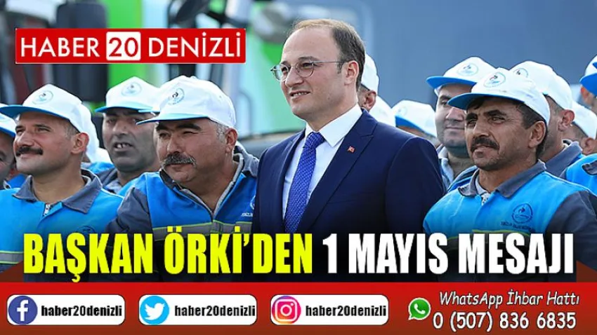 Başkan Örki’den 1 Mayıs Mesajı