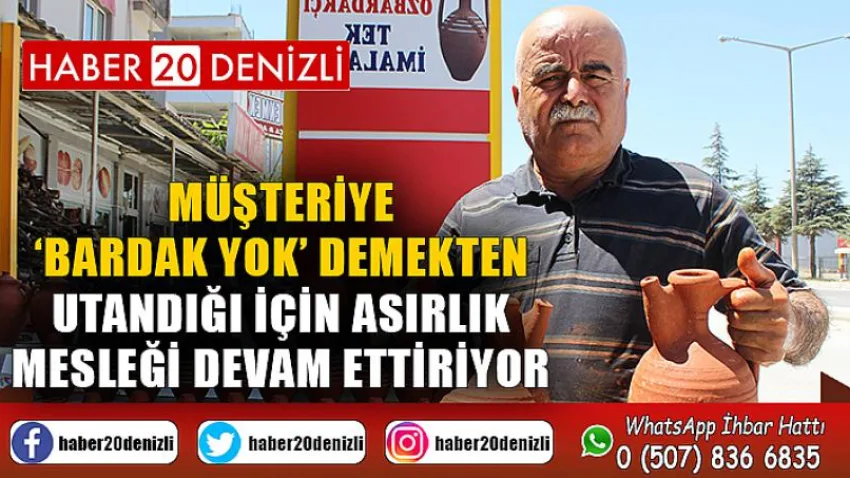 Müşteriye ‘bardak yok’ demekten utandığı için asırlık mesleği devam ettiriyor