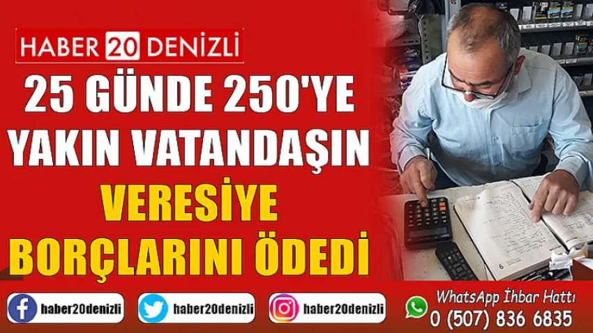 25 günde 250'ye yakın vatandaşın veresiye borçlarını ödedi