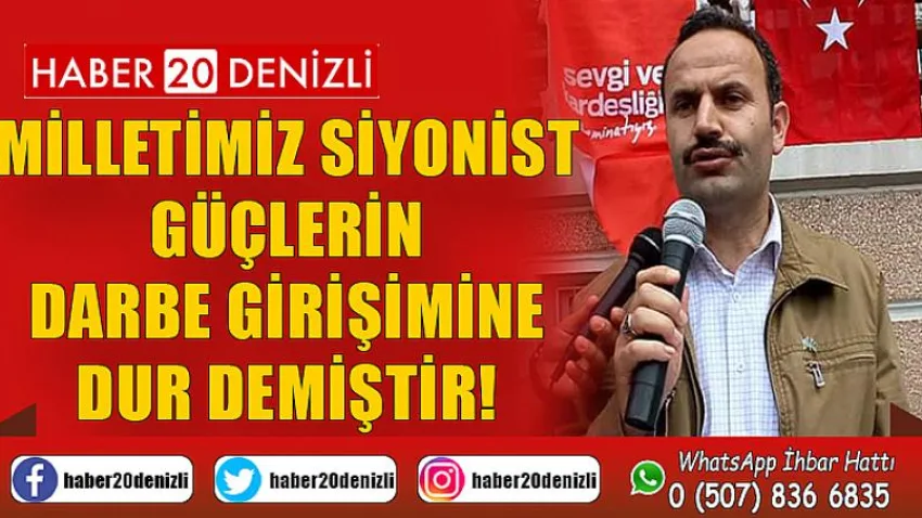 Milletimiz Siyonist Güçlerin Darbe Girişimine Dur Demiştir!