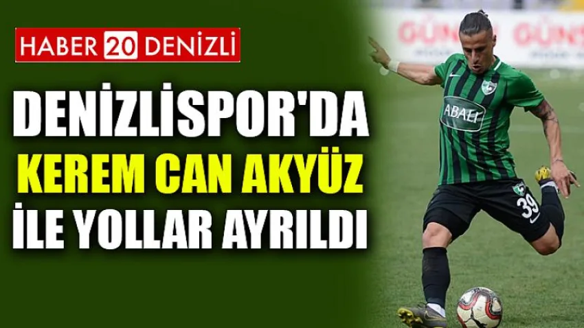 Denizlispor'da Kerem Can Akyüz ile Yollar Ayrıldı