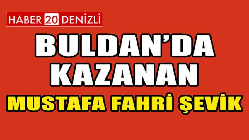 Buldan'da Kazanan Mustafa Fahri Şevik