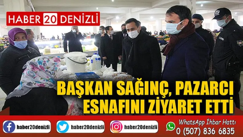 Başkan Sağınç, Pazarcı Esnafını Ziyaret Etti