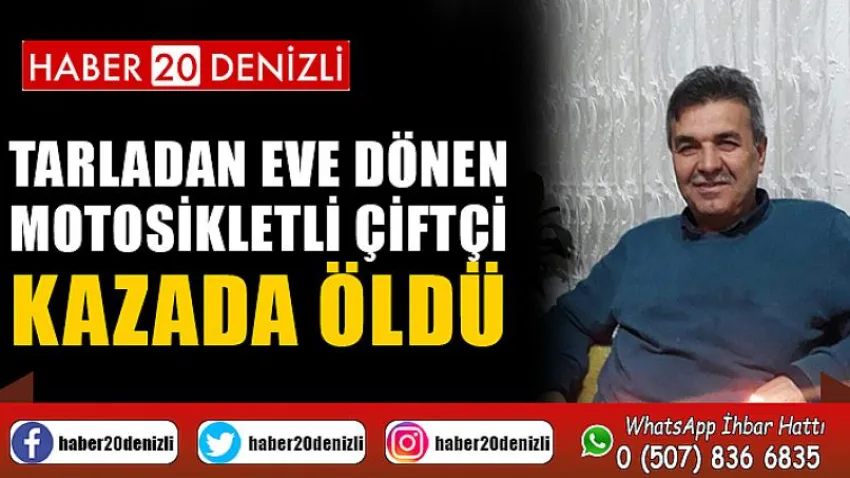 Tarladan eve dönen motosikletli çiftçi kazada öldü