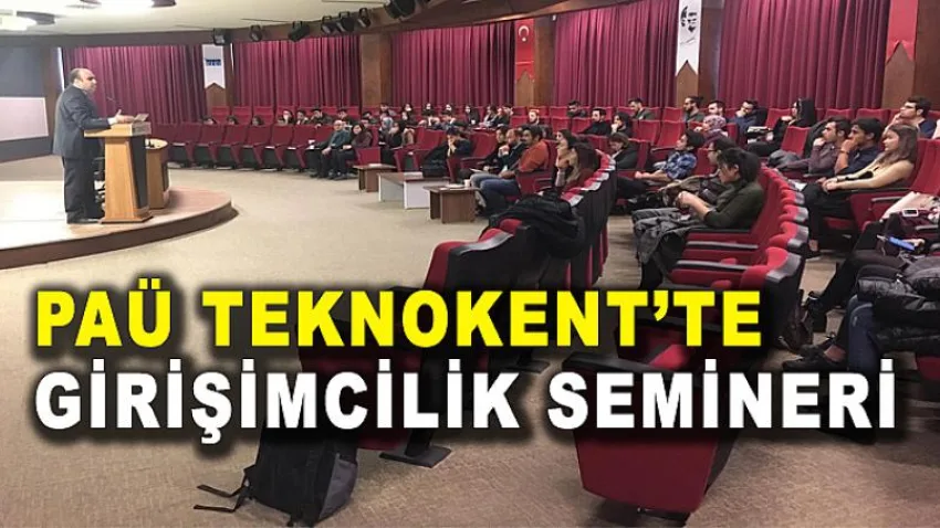 PAÜ Teknokent'te Girişimcilik Semineri