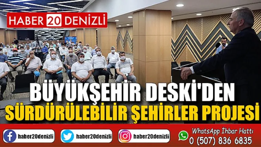 Büyükşehir DESKİ'den Sürdürülebilir Şehirler Projesi