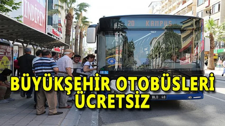 Büyükşehir Otobüsleri Ücretsiz